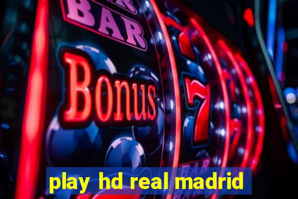 play hd real madrid